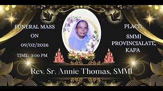 FUNERAL MASS ON 09/02/2026 !! Rev. Sr. Annic Thomas, SMMI PLACE SMMI PROVINCIAL KAPA RAIPUR !!