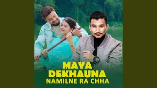 Maya Dekhauna namilne Ra Chha