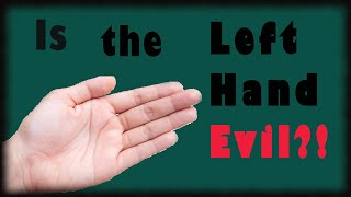 The Evil Left Hand!