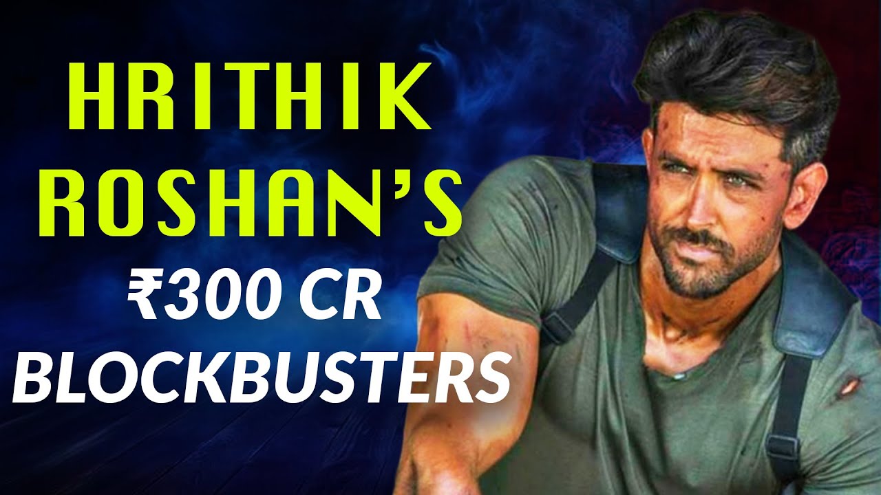 Hrithik Roshan’s 300 Crore Club Movies | War, Bang Bang Box Office 