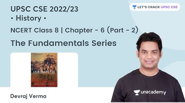 Class 8 NCERT History | Chapter 6 (Pt-2) | The Fundamentals Series | UPSC CSE 22/23 | Devraj Verma