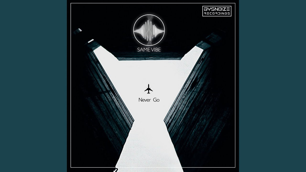 Watch Never Go (Original Mix) on YouTube Watch Never Go (Original Mix) on YouTube