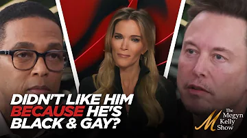 Don Lemon Wonders if Elon Musk Didn't Like Him Because He's Black and Gay, with Jashinsky & Johnson