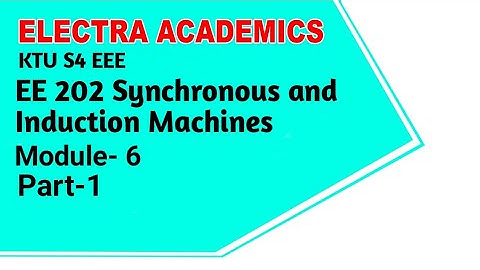 EE202 Synchronous and Induction Machines  Module 6 -part 1