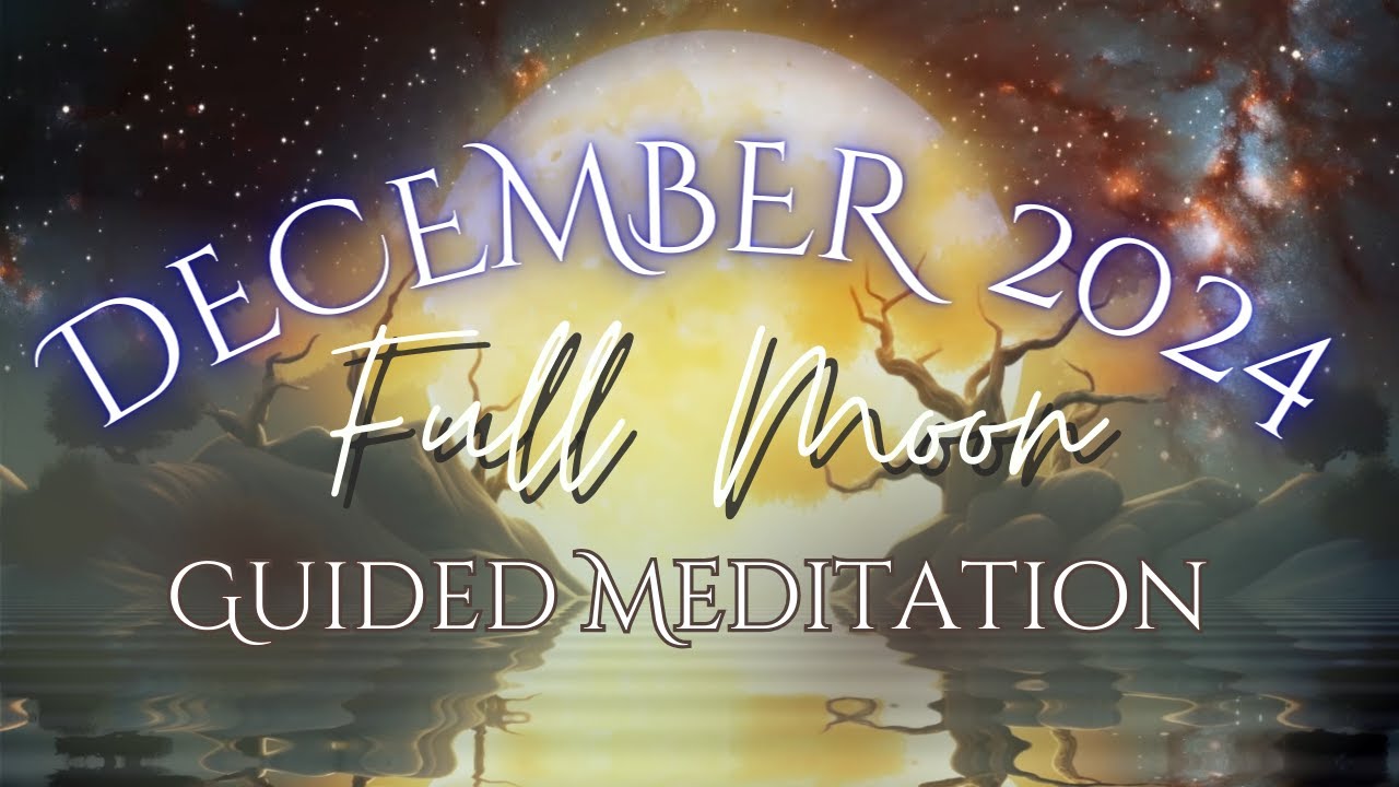 December Cold Full Moon Guided Meditation 2024 - YouTube