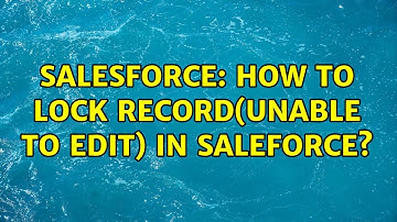 Salesforce: How to lock Record(unable to Edit) in saleforce? (2 Solutions!!)
