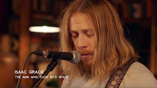 ISAAC GRACIE - THE MAN WHO FLEW INTO SPACE (Live for Yala! TV)