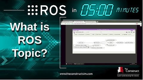 [ROS in 5 mins] 019 - What is a ROS Topic
