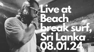 Live at Beachbreak surf club, Weligama, Sri Lanka 08.01.24 (Progressive House Dj mix)