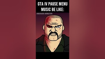 GTA IV PAUSE MENU MUSIC BE LIKE: