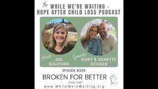 Download Lagu 239 | Broken for Better (Part One) with Kurt and Denette Schaer