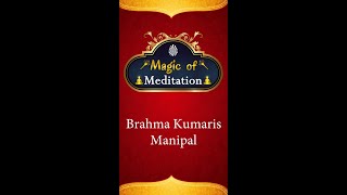 When can you be Happy ? || Watch this Magic of Meditation || Brahma Kumaris, Manipal