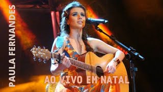 Paula Fernandes - Voa (Ao Vivo em Natal-RN)