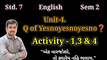 Std 7 English Sem 2 | Unit 4 Q of Yesnoyesnoyesno | Activity 1, 3A, 3B, & 4 | GSEB | Cp Nimavat