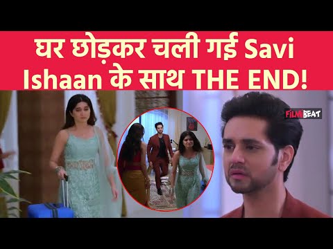 Gum Hai Kisi Ke Pyar Mein Update: Bhosle House छोड़कर जाएगी Savi, क्या करेगा Ishaan ? 