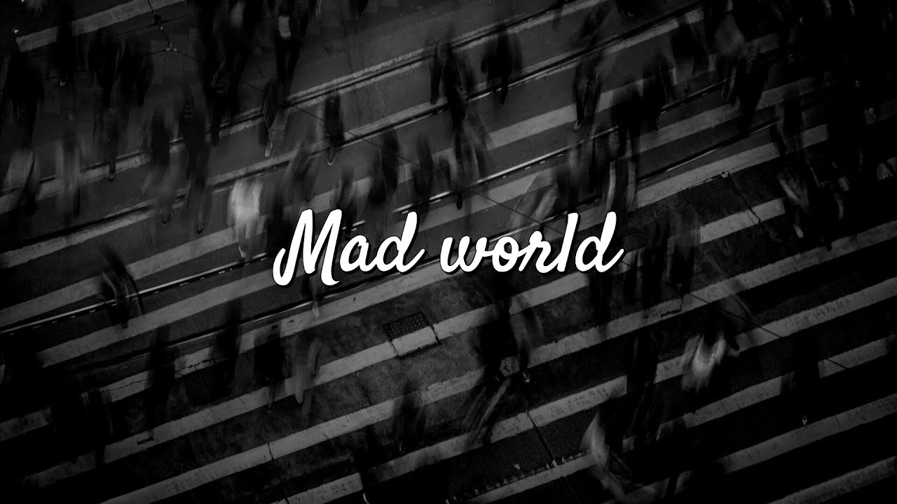 Mad World (Alternate Version) – Gary Jules and Michael Andrews [LYRICS]