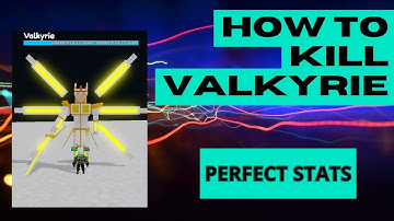 How to kill valkyrie(every second add 1 skill point)