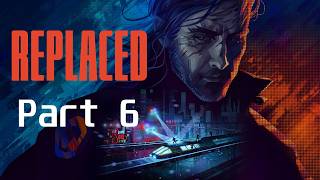 REPLACED | Silent Playthrough | Part 6