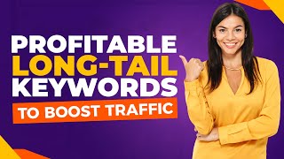 How to EASILY Find Long-Tail Keywords to BOOST Your Search Traffic | Keyword Research Tutorial