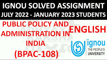 BPAC 108 (ENGLISH) PUBLIC POLICY AND ADMINISTRATION IN INDIA -  IGNOU SOLVED ASSIGNMENT 2022-2023