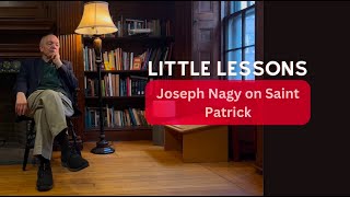 Harvard Professor Joseph Nagy on Saint Patrick