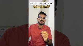 Salesforce Support Role! Tell me how to Get out of this with High Salary Band #salesforce #itjobs