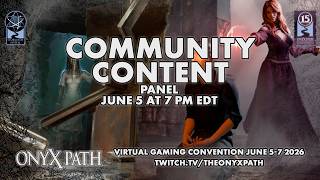 [Onyx Path Con 2026] — Community Content Panel