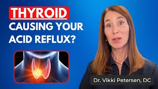 Is Your Thyroid Secretly Causing Your Acid Reflux?