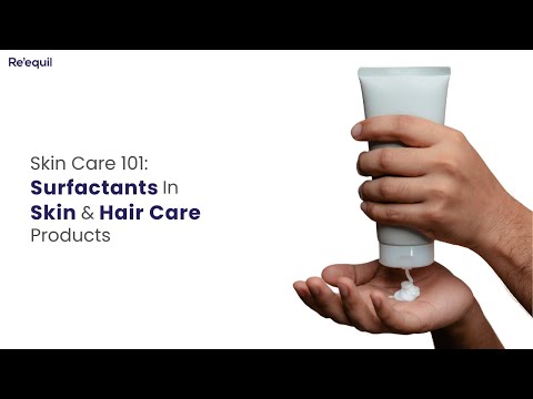 Skin Care 101 Surfactants In Skin And Hair Care Products