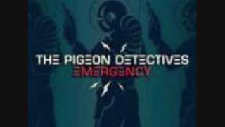 She&#39;s gone - PIGEON DETECTIVES