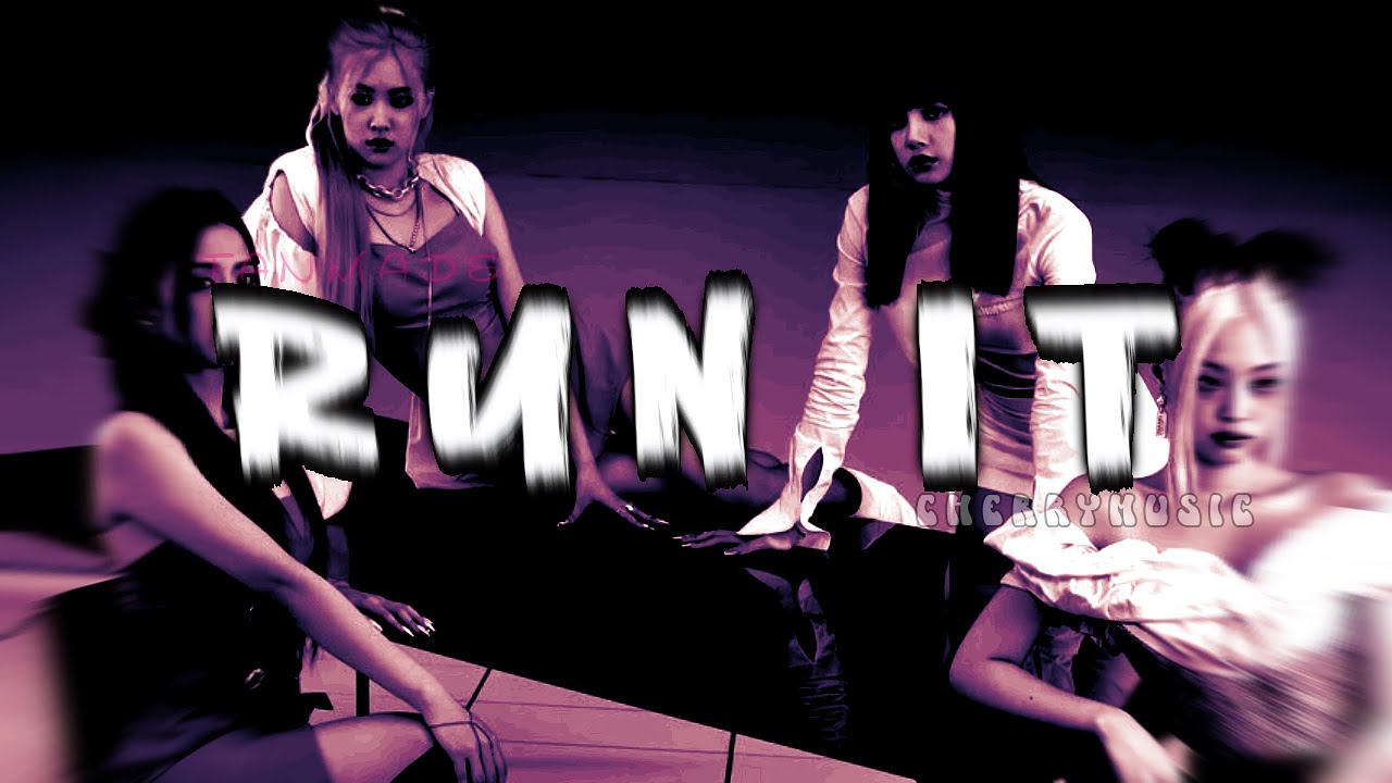 RUN IT - FANMADE BLACKPINK SONG - (READ DESC)