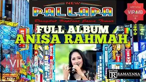 FULL ALBUM ANISA RAHMAH NEW PALAPA - TERBARU DANGDUT KOPLO 2021