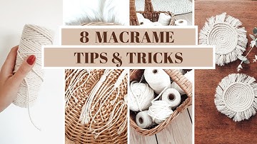 HOW TO GET STARTED WITH MACRAME - My TOP 8 Tips and Tricks for Begginers