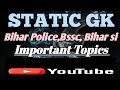 BIHAR POLICE,BSSC, BIHAR SI || Important Static gk & gs || 2025 Exam #police #bssc #biharpolice #gk