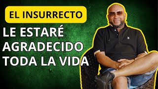 EL INSURRECTO LE ESTARE AGRADECIDO TODA LA VIDA EL PATIO DE ROBERTICO @RoberticoComediante