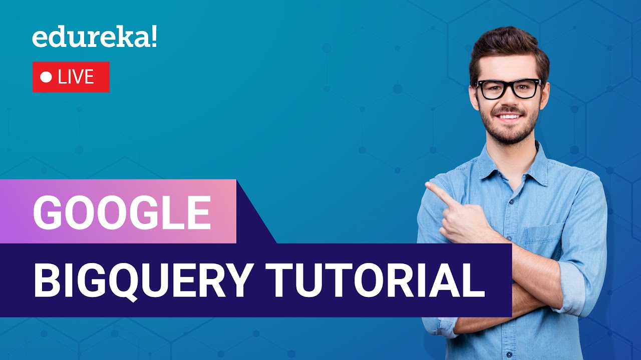 Google BigQuery Explained | Google Cloud Platform Training | Edureka ...