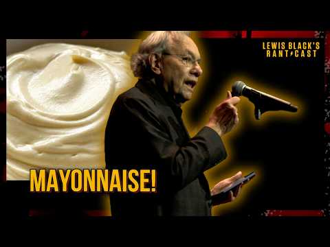 Mayonnaise | Lewis Black's Rantcast clips