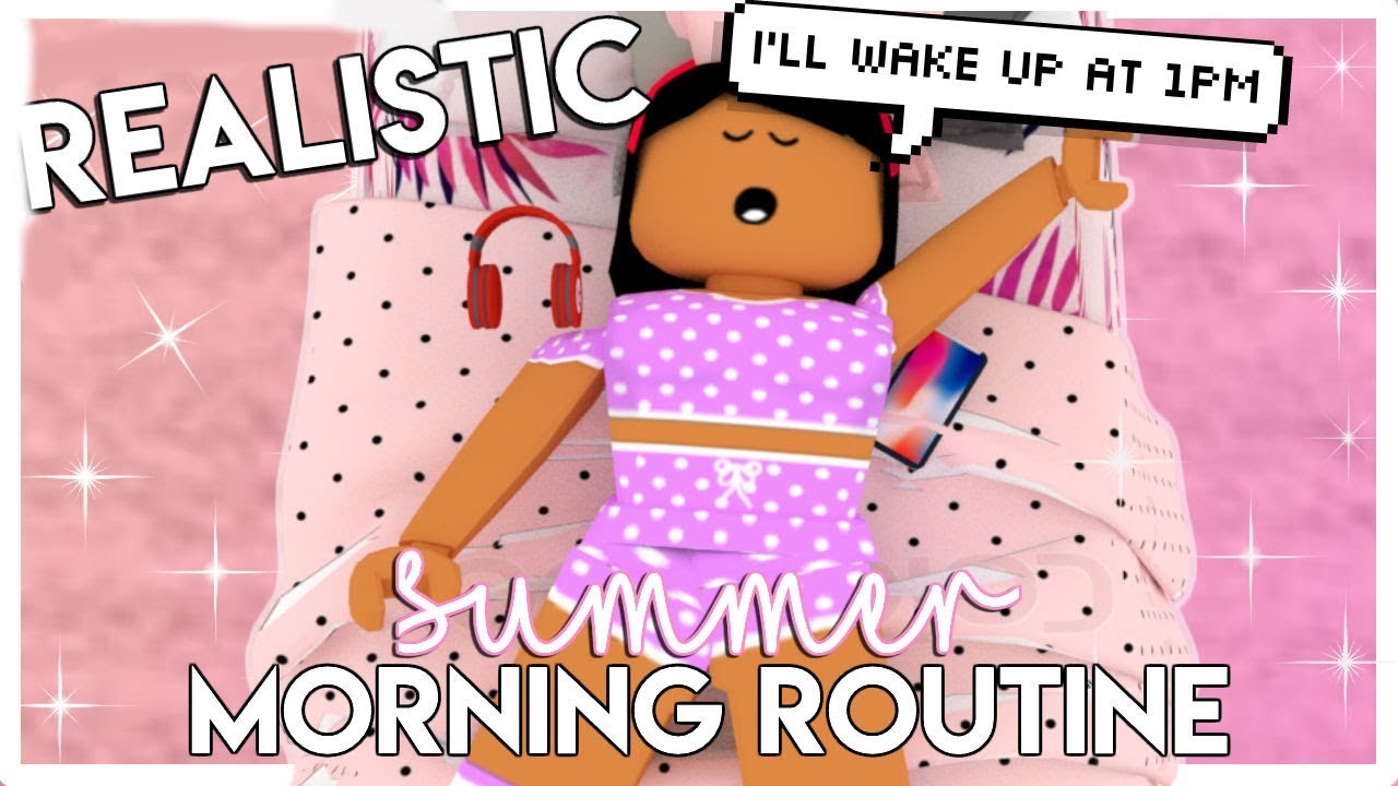 Realistic Summer Morning Routine 2019 Roblox Welcome To