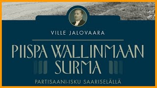 Ville Jalovaara: Partisaani-isku postiautoon Saariselällä 1943