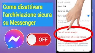 Come eliminare e disattivare larchiviazione sicura su Messenger 2024