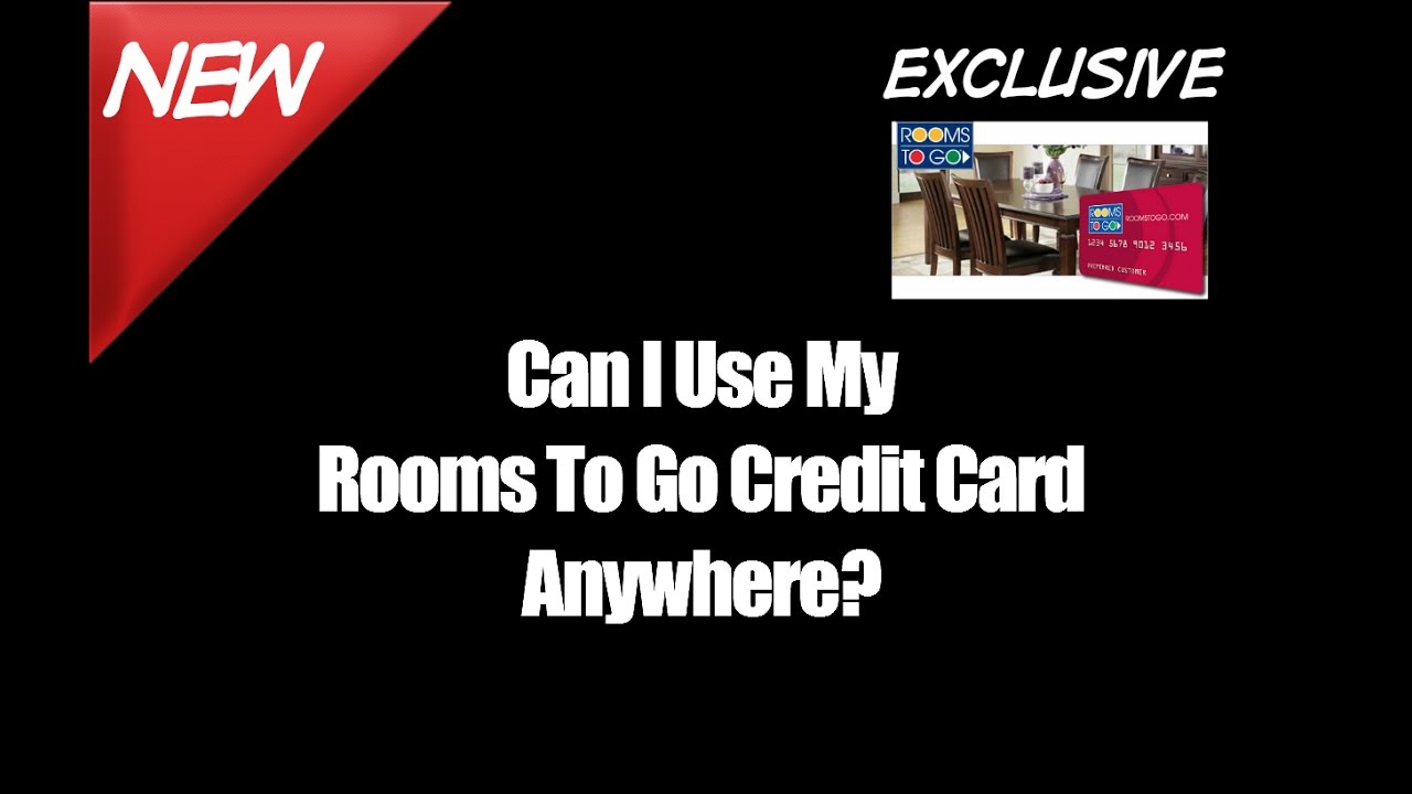 Can I Use My Rooms To Go Credit Card Anywhere 