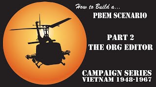 How to Build a PBEM Scenario - Part 2 - The Org Editor