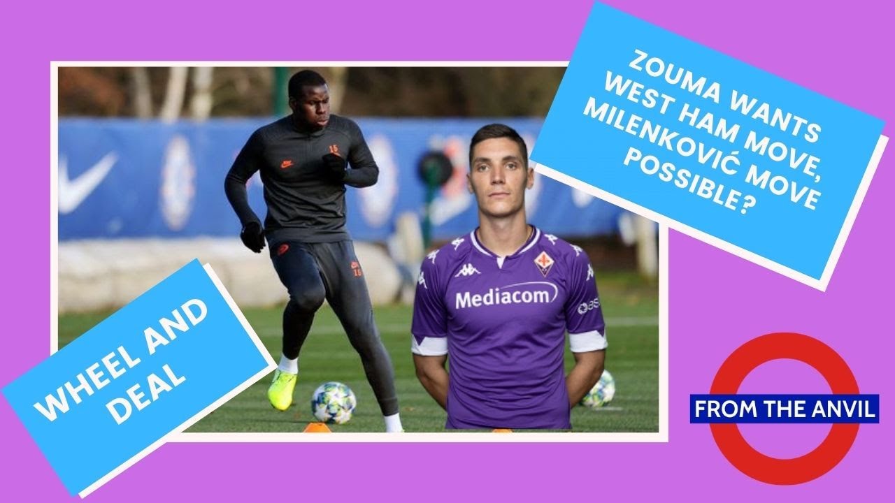 Wheel And Deal: Zouma Wants West Ham Move, Milenković Move Possible?