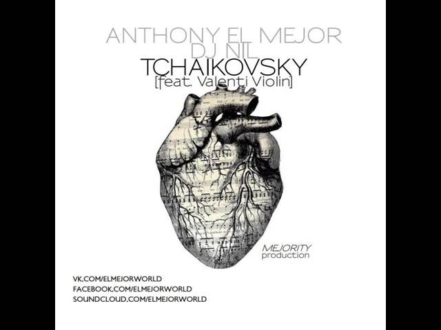 Anthony El Mejor - Tchaikovsky