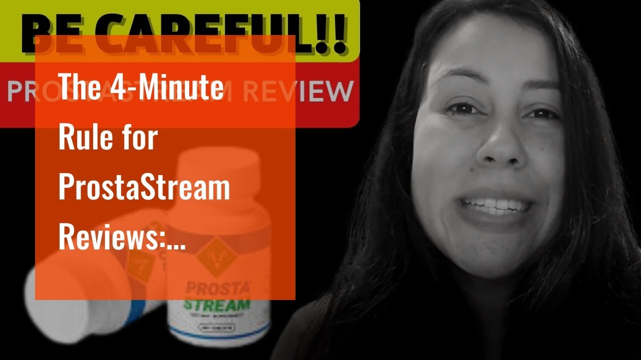 The 4-Minute Rule for ProstaStream Reviews: Amazing Results – Read Customers