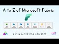 A to Z of Microsoft Fabric