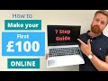 How to make money online as a beginner | 7 steps to earning your first £100 online | UK