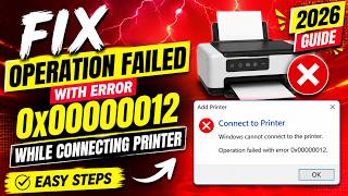 Fix Operation Failed with Error 0x00000012 While Connecting Printer (2026)