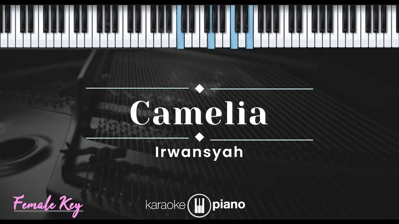 Camelia – Irwansyah (KARAOKE PIANO - FEMALE KEY)