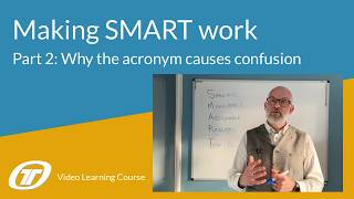 Making Smart Work: Part 2 - Why the acronym causes confusion